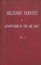 [Gutenberg 55844] • Military Service and Adventures in the Far East: Vol. 1 (of 2) / Including Sketches of the Campaigns Against the Afghans / in 1839, and the Sikhs in 1845-6.